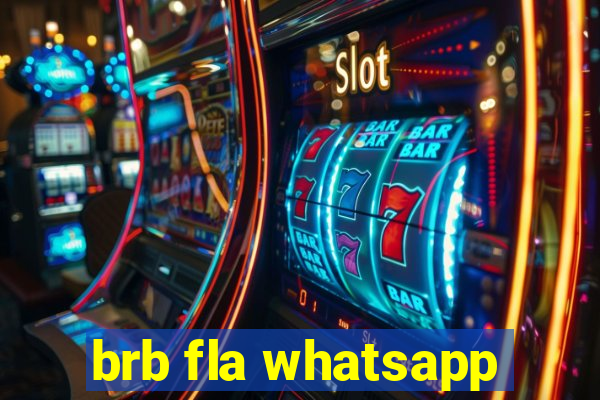 brb fla whatsapp